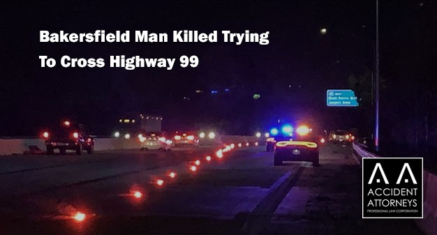 Bakersfield Man Killed Trying To Cross Highway 99