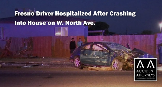 Fresno Driver Hospitalized After Crashing Into House on W. North Ave.