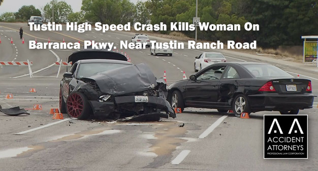 Tustin High Speed Crash Kills Woman On Barranca Pkwy. Near Tustin Ranch Road
