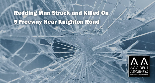 Redding Man Struck and Killed On 5 Freeway Near Knighton Road