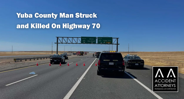 Yuba County Man Struck and Killed On Highway 70