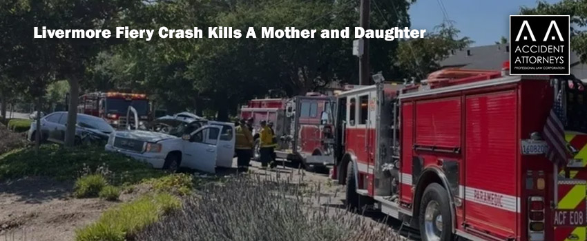 Livermore Fiery Crash Kills A Mother and Daughter