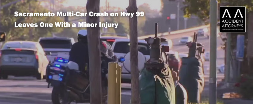 Sacramento Multi-Car Crash on Hwy 99 Leaves One With A Seriously Minor Injury