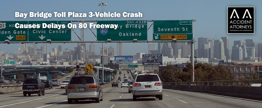 Bay Bridge Toll Plaza 3-Vehicle Crash Causes Delays On 80 Freeway